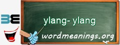 WordMeaning blackboard for ylang-ylang